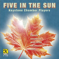 Keystone Chamber Players: Five in the Sun - COMPACT DISCS