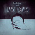 Klub des Loosers: Presents Last Days - {VINYL LP}