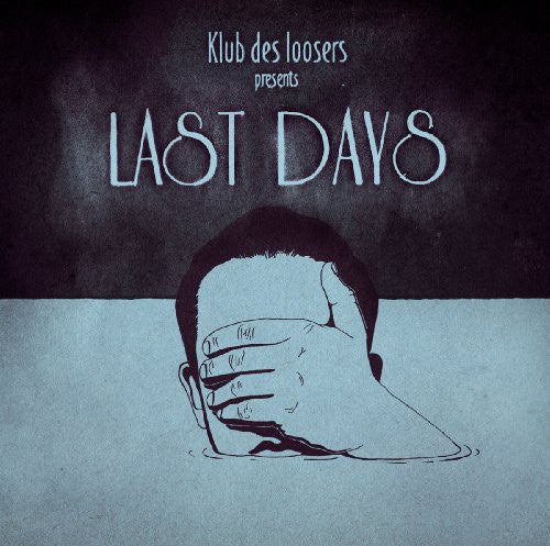 Klub des Loosers: Presents Last Days - {VINYL LP}