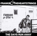 Frankie & the Heartstrings: Days Run Away - {VINYL LP}
