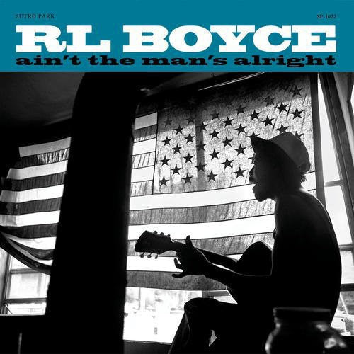 R.L. Boyce: Ain't the Man's Alright - {VINYL LP}