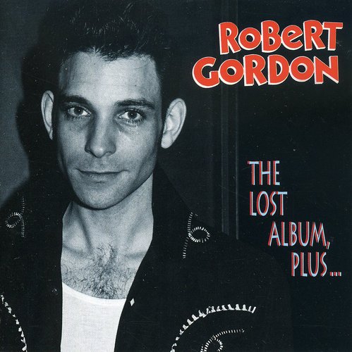 Robert Gordon: Lost Album Plus - COMPACT DISCS