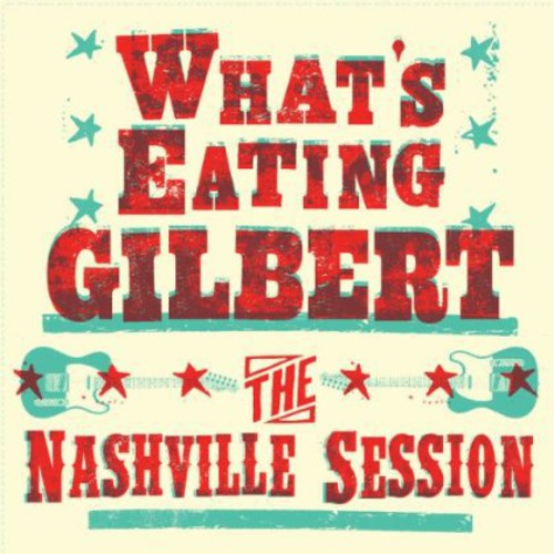 What's Eating Gilbert: Nashville Sessions - 7-INCH SINGLE