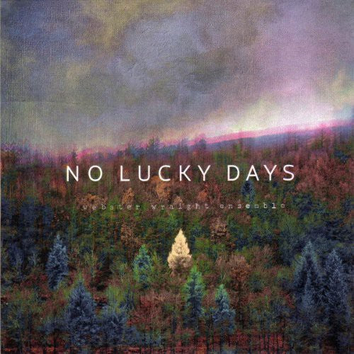 Webster Wraight Ensemble: No Lucky Days - {VINYL LP}