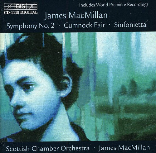 James MacMillan: Sinfonietta / Cumnock Fair / Symphony 2 - COMPACT DISCS