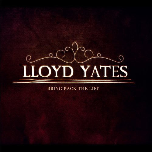 Lloyd Yates: Bring Back the Life - {VINYL LP}