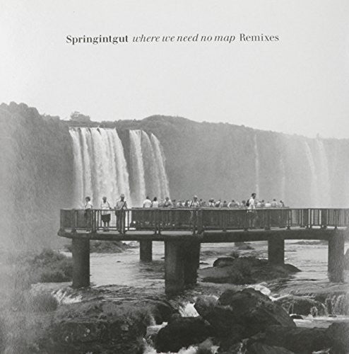 Springintgut: Where We Need No Map: Remixes - 12-INCH SINGLE