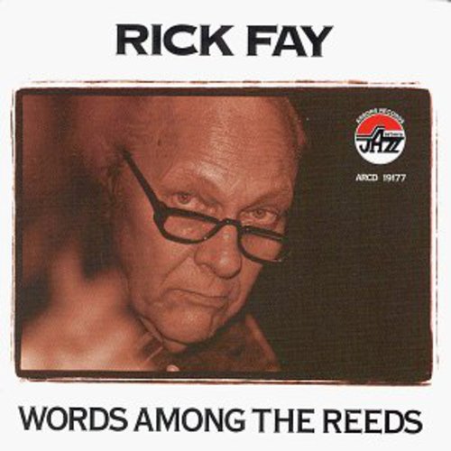 Rick Fay: Words Among the Reeds - COMPACT DISCS