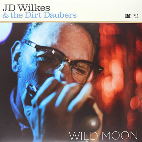 J.D. Wilkes & the Dirt Daubers: Wild Moon - {VINYL LP}
