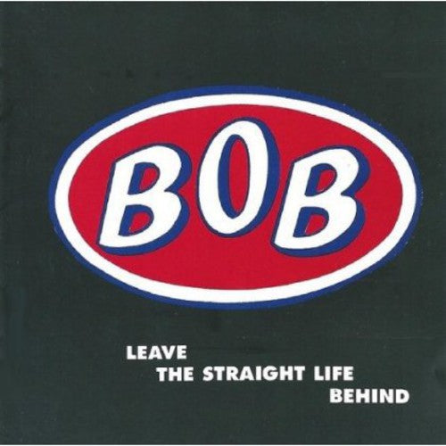 Bob: Leave the Straight Life Behind - COMPACT DISCS