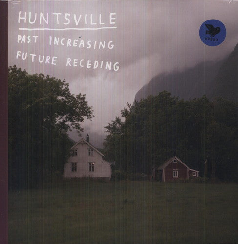 Huntsville: Past Increasing, Future Receding - {VINYL LP}