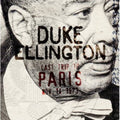 Duke Ellington: Last Trip to Paris - COMPACT DISCS