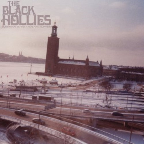 Black Hollies: Somewhere Between Here and Nowhere - COMPACT DISCS