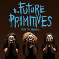 Future Primitive: Into the Primitive - {VINYL LP}