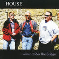 House: Water Under the Bridge - COMPACT DISCS