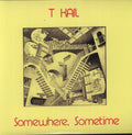 T Kail: Somewhere, Sometime - {VINYL LP}
