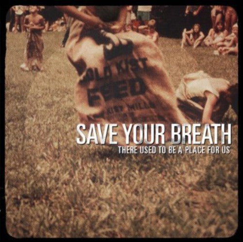 Save Your Breath: There Used to Be a Place for Us - COMPACT DISCS