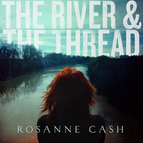 Rosanne Cash: The River and The Thread - COMPACT DISCS