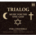 Pera Ensemble: Trialog - COMPACT DISCS