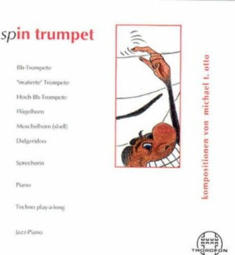 Michael Otto: Spin Trumpet - COMPACT DISCS