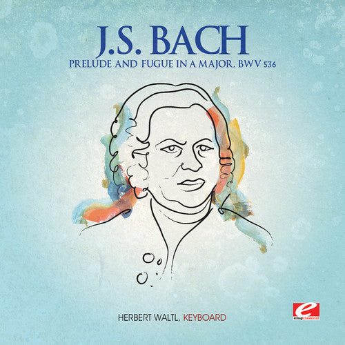 J.S. Bach: Prelude and Fugue in a Major - COMPACT DISCS