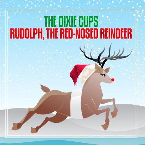 The Dixie-Cups: Rudolph the Red-Nosed Reindeer - COMPACT DISCS