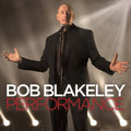 Bob Blakeley: Performance - COMPACT DISCS