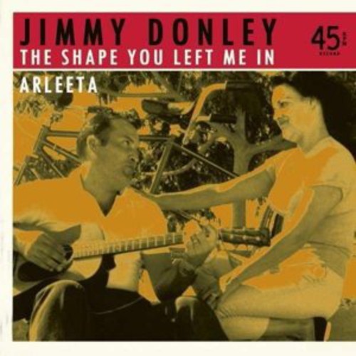 Jimmy Donley: Shape You Left Me In / Arleeta - 7-INCH SINGLE