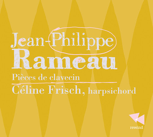Rameau: Pieces de Clavecin - COMPACT DISCS