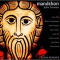 Kevin Bowyer: Mandelion - COMPACT DISCS