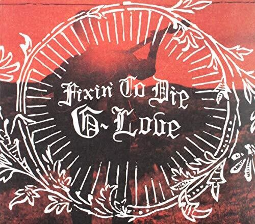 G. Love: Fixin To Die - COMPACT DISCS
