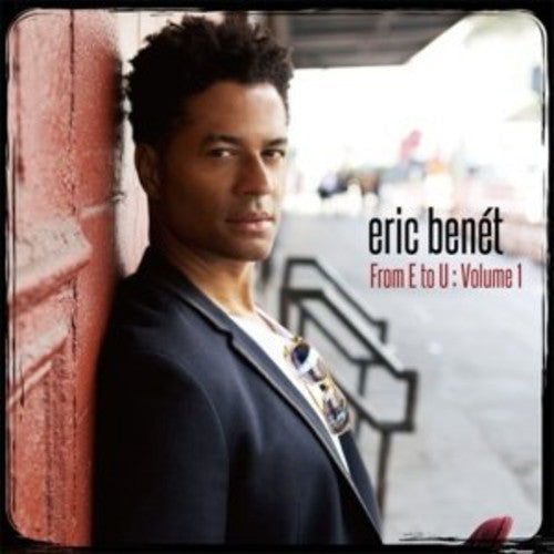 Eric Benét: From E to U Volume 1 - COMPACT DISCS