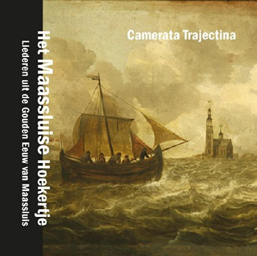 Camerata Trajectina: Maassluise Songbook - COMPACT DISCS