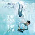 Mulo Francel: The Sax and The Sea - {VINYL LP}
