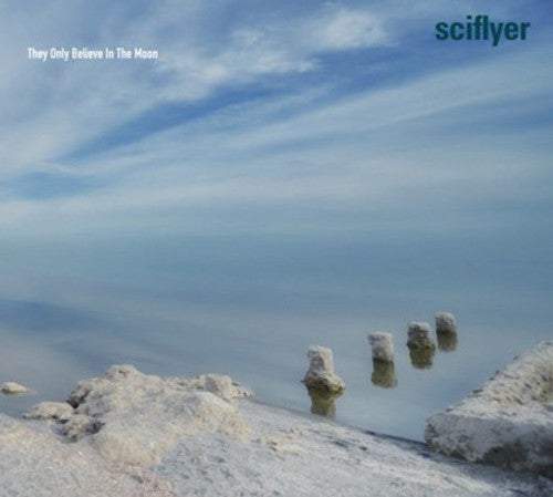 Sciflyer: They Only Believe in the Moon - COMPACT DISCS