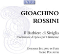 Rossini / Ens Italiano Di Fiati / Pollastri: Il Barbiere Di Siviglia-Transcription for Harmonie - COMPACT DISCS