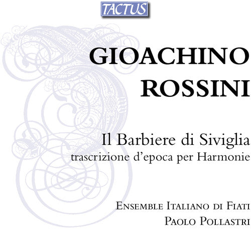 Rossini / Ens Italiano Di Fiati / Pollastri: Il Barbiere Di Siviglia-Transcription for Harmonie - COMPACT DISCS