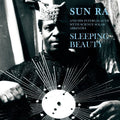 Sun Ra: Sleeping Beauty: Limited Edition - COMPACT DISCS