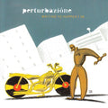 Perturbazi ne: Waiting to Happen - COMPACT DISCS