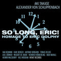 Eric Dolphy: So Long Eric-Homage to Eric Dolphy - COMPACT DISCS