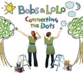 Bobs & Lolo: Connecting the Dots - COMPACT DISCS