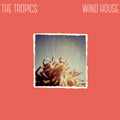 Tropics: Wind House - COMPACT DISCS