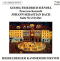 Handel / Bach: Fireworks Music Suite 3 BWV - COMPACT DISCS