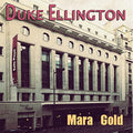 Duke Ellington: Mara Gold - COMPACT DISCS