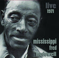 Mississippi Fred McDowell: Live 1971 - COMPACT DISCS