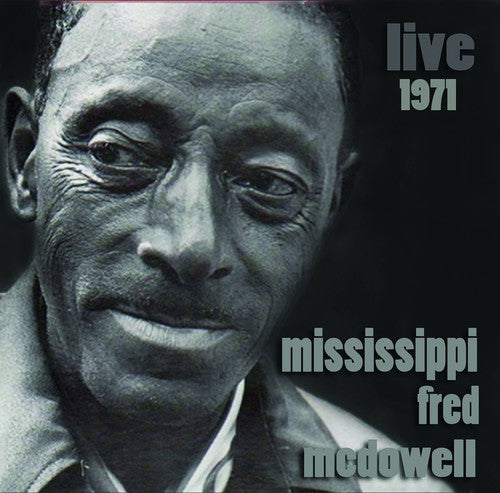 Mississippi Fred McDowell: Live 1971 - COMPACT DISCS