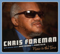 Chris Foreman: Now Is the Time - COMPACT DISCS
