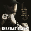 Brantley Gilbert: Read Me My Rights - COMPACT DISCS