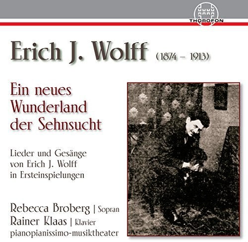 Wolff / Broberg / Klaas: Ein Neues Wunderland Der Sehnsucht - COMPACT DISCS
