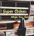 Super Chikan: What You See - {VINYL LP}